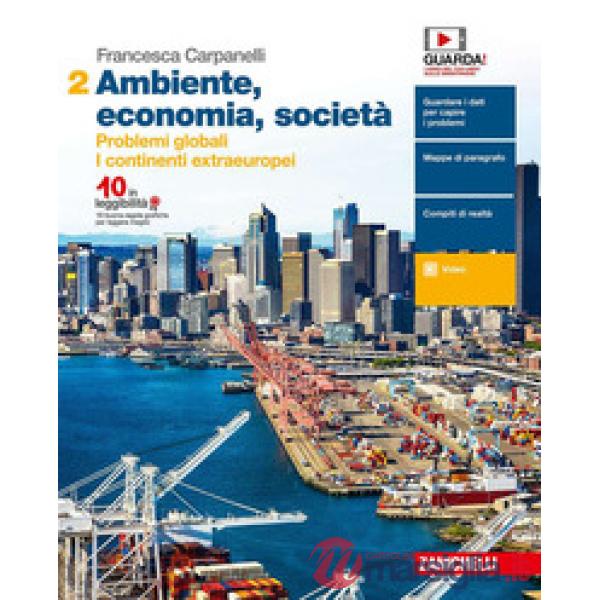 AMBIENTE, ECONOMIA, SOCIETA. PER LE SCUOLE SUPERIORI. CON E - BOOK