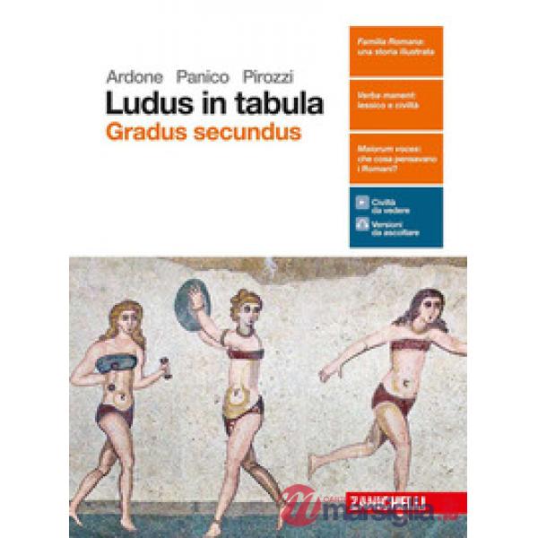 LUDUS IN TABULA. GRADUS SECUNDUS. PER LE SCUOLE SUPERIORI. CON AGGIORN