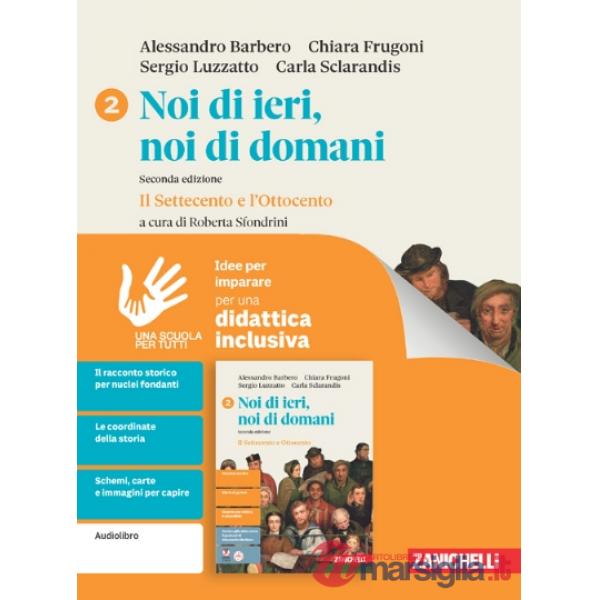 NOI DI IERI, NOI DI DOMANI 2 ED. IL SETTECENTO E OTTOCENTO IDEE PER IM