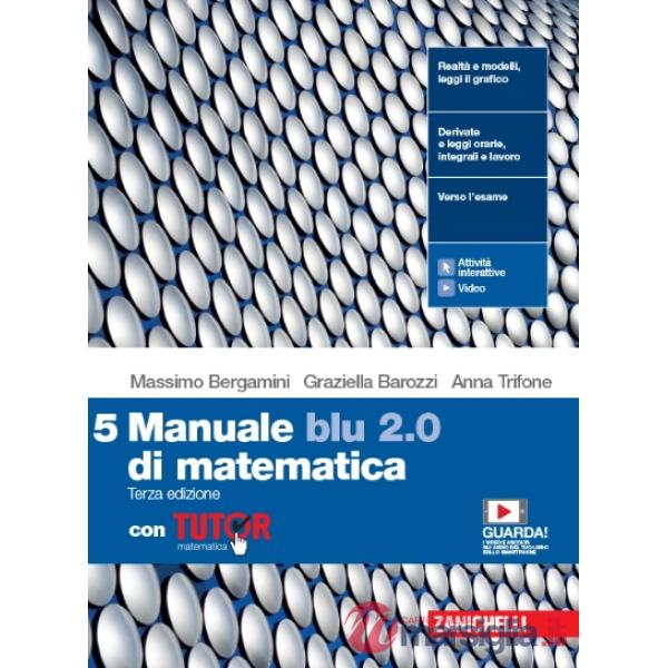 MANUALE BLU 2.0 DI MATEMATICA. CON TUTOR VOL. 5 PER LE SCUOLE SUPERIOR