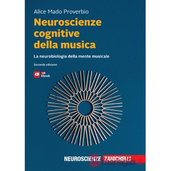 Neuroscienze cognitive della musica. La neurobiologia della mente musicale