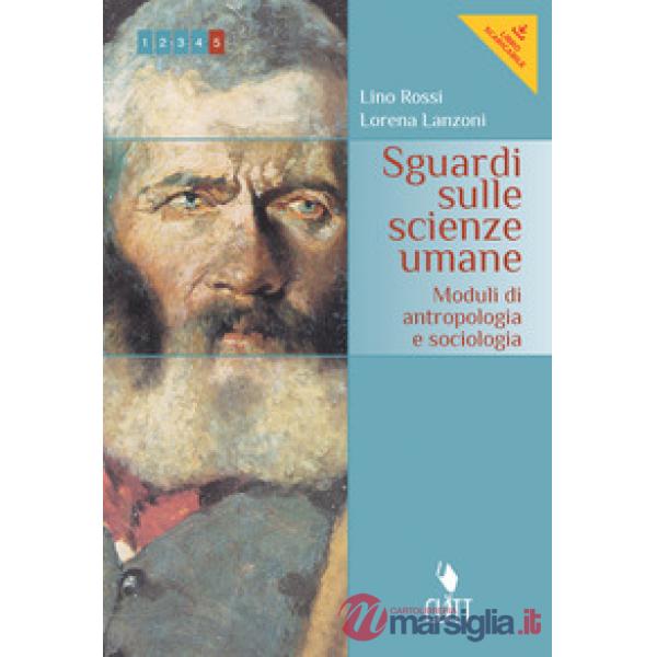 SGUARDI SULLE SCIENZE UMANE. MODULI DI ANTROPOLOGIA, SOCIOLOGIA E PEDA