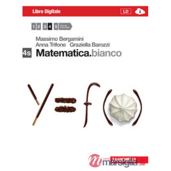 MATEMATICA.BIANCO. VOL. 4S. CON MATHS IN ENGLISH. PER LE SCUOLE SUPERI