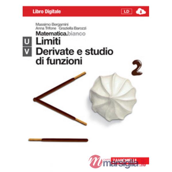 MATEMATICA.BIANCO. MODULI UV: LIMITI, DERIVATE E STUDIO DI FUNZIONI