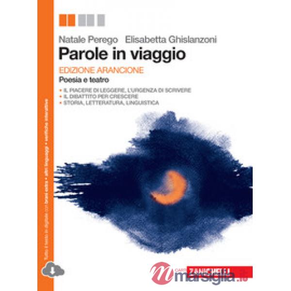 PAROLE IN VIAGGIO. POESIE E TEATRO. EDIZ. ARANCIONE