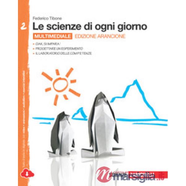 SCIENZE DI OGNI GIORNO. EDIZ. ARANCIONE. CON LABORATORIO DELLE COMPETE