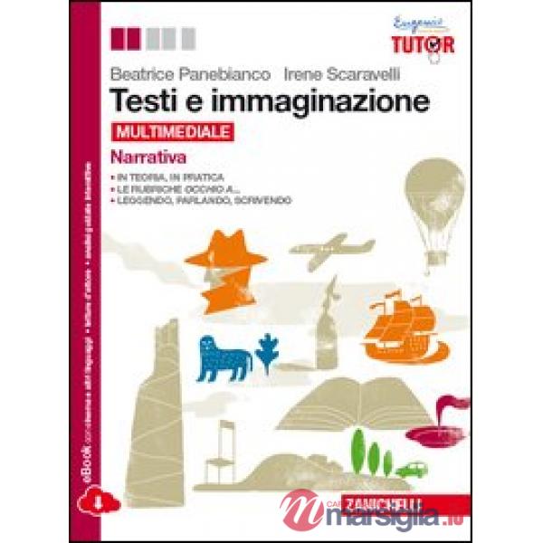 TESTI E IMMAGINAZIONE. NARRATIVA-OFFICINA DI SCRITTURA. PER LE SCUOLE