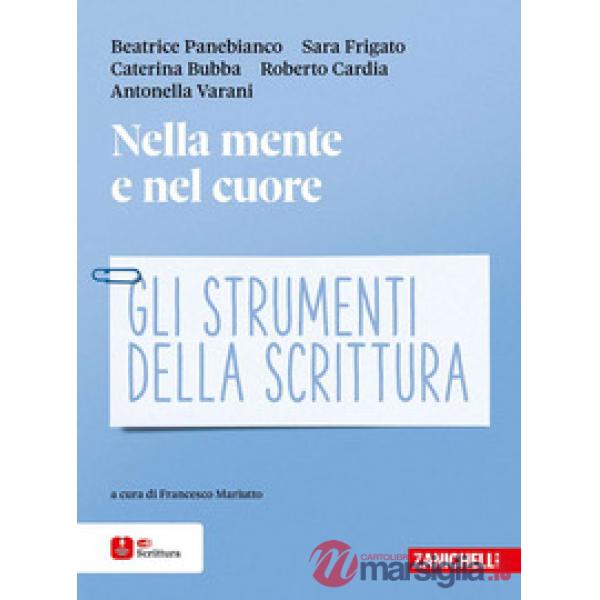 NELLA MENTE E NEL CUORE - GLI STRUMENTI DELLA SCRITTURA