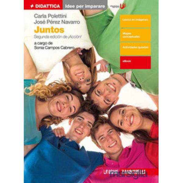 JUNTOS. IDEE PER IMPARARE. PER LE SCUOLE SUPERIORI. CON E-BOOK