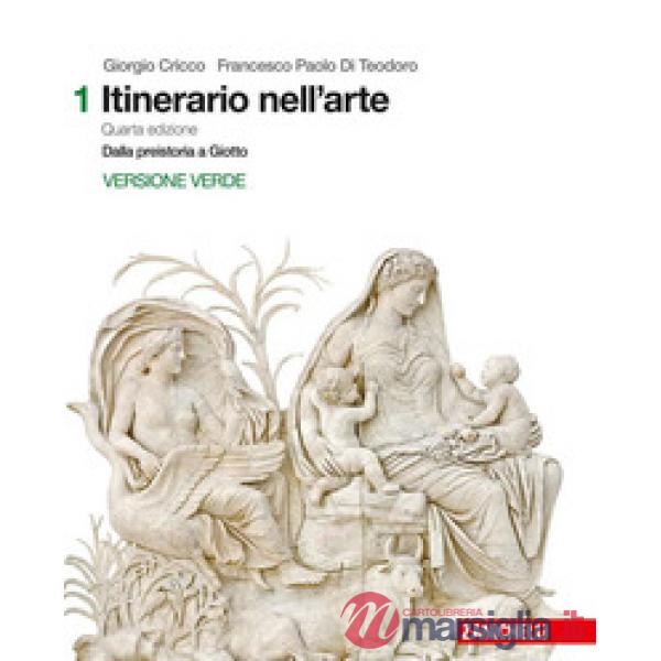 ITINERARIO NELL'ARTE. INTRODUZIONE ALLA STORIA DELL'ARTE. EDIZ. VERDE