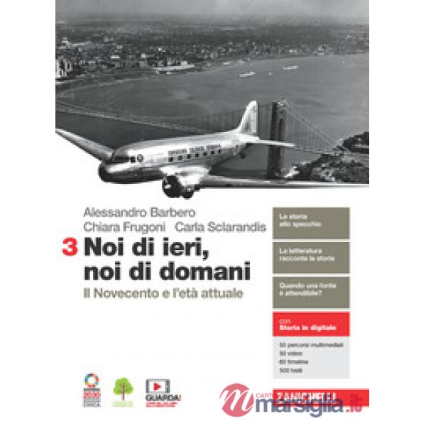 NOI DI IERI, NOI DI DOMANI. PER LA SCUOLA MEDIA. CON CONTENUTO DIGITAL