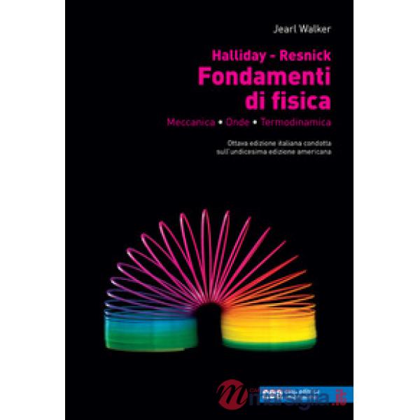 FONDAMENTI DI FISICA. MECCANICA ONDE TERMODINAMICA + EB
