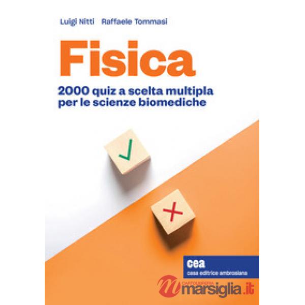 FISICA 2000 QUIZ A SCELTA MULTIPLA X LE SCIENZE BIOMEDICHE
