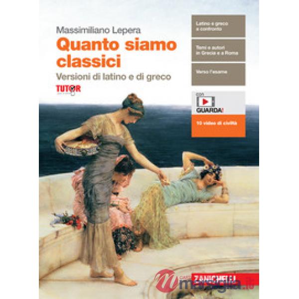 QUANTO SIAMO CLASSICI. VERSIONI DI LATINO E DI GRECO