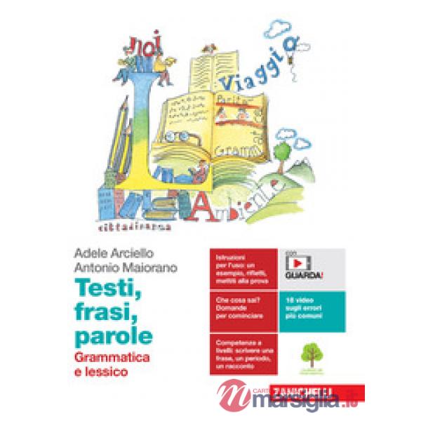 TESTI, FRASI, PAROLE. GRAMMATICA E LESSICO. PER LE SCUOLE SUPERIORI. C