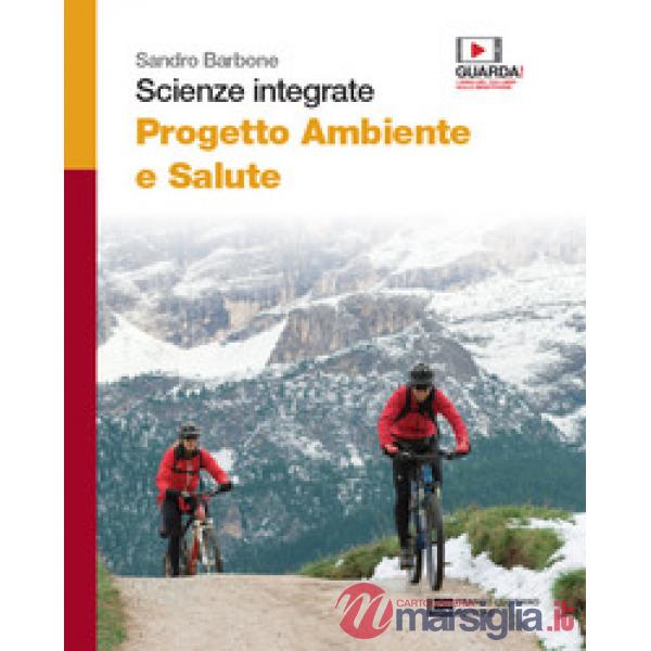 SCIENZE INTEGRATE. PROGETTO AMBIENTE E SALUTE