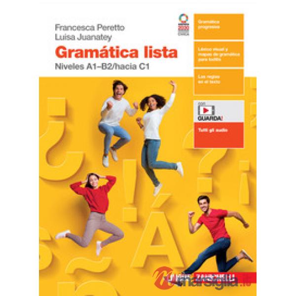 GRAMATICA LISTA. NIVELES A1 - B2/HACIA C1 CON EPANSIONE ONLINE