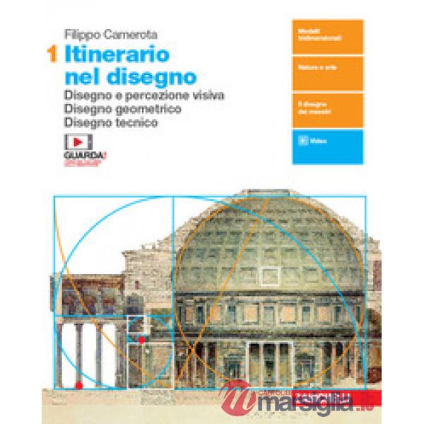 ITINERARIO NEL DISEGNO. PER LE SCUOLE SUPERIORI. CON E - BOOK.