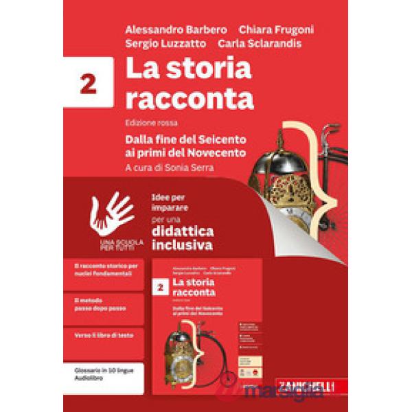 LA STORIA RACCONTA. EDIZIONE ROSSA. VOLUME 2 IDEE PER IMAPARARE VOLUME