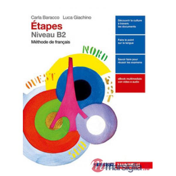 METHODE DE FRANCAIS. NIVEAU B2. PER LE SCUOLE SUPERIORI. CON E-BOOK