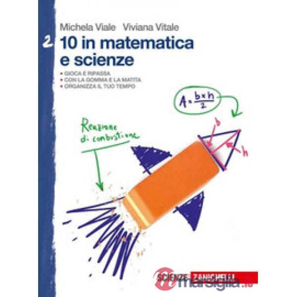 10 IN MATEMATICA E SCIENZE. PER LA SCUOLA MEDIA. VOL. 2