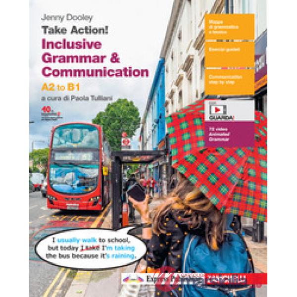 TAKE ACTION! INCLUSIVE GRAMMAR E COMMUNICATION A2 TO B1