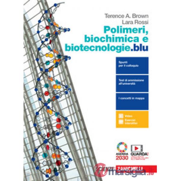 POLIMERI, BIOCHIMICA E BIOTECNOLOGIE.BLU. PER LE SCUOLE SUPERIORI