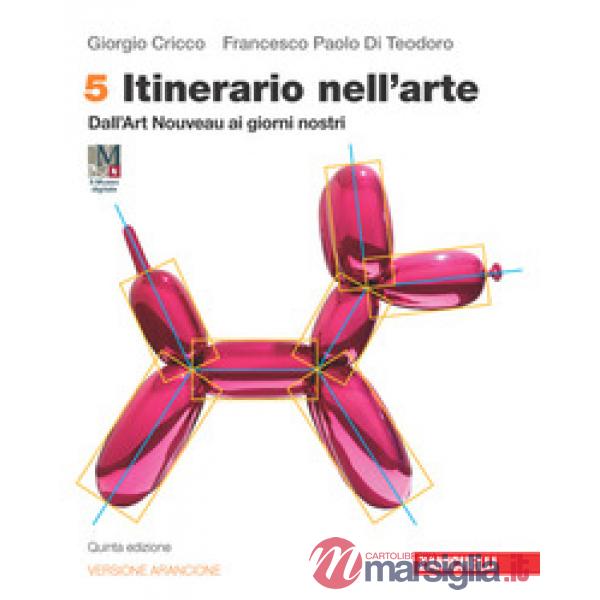 ITINERATIO NELL'ARTE. EDIZ. ARANCIONE. IDEE PER IMPARARE VOL. 5