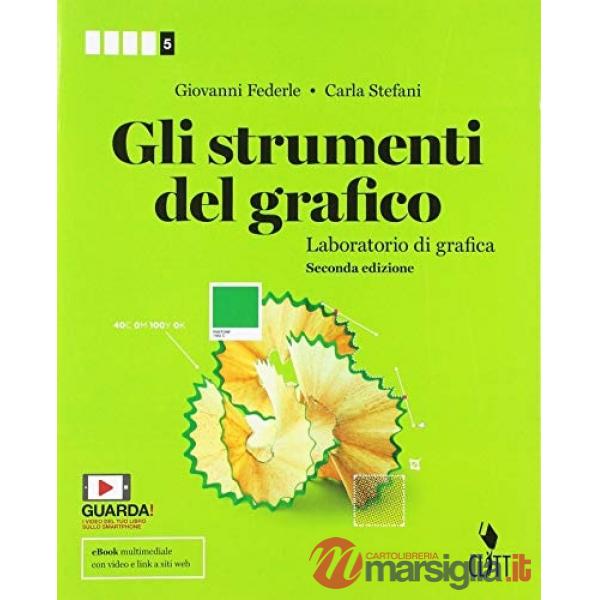 STRUMENTI DEL GRAFICO. LABORATORIO DI GRAFICA. PER LA 5 CLASSE DELLE