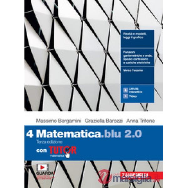 MATEMATICA BLU 2. 0. VOL. 4 CON TUTOR. PER LE SCUOLE SUPERIORI. CON E