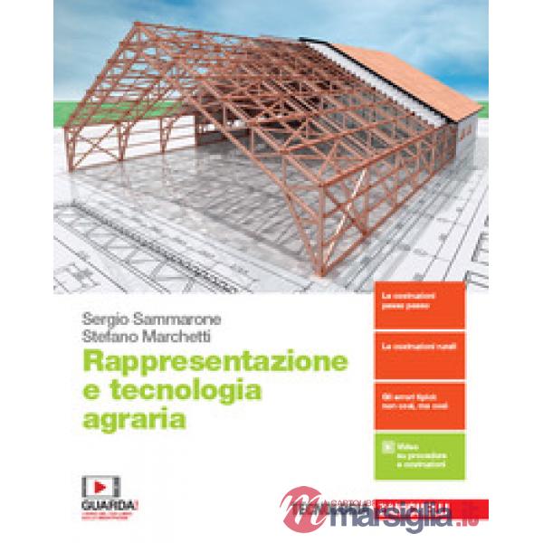 RAPPRESENTAZIONE E TECNOLOGIA AGRARIA. PER LE SCUOLE SUPERIORI. CON E-