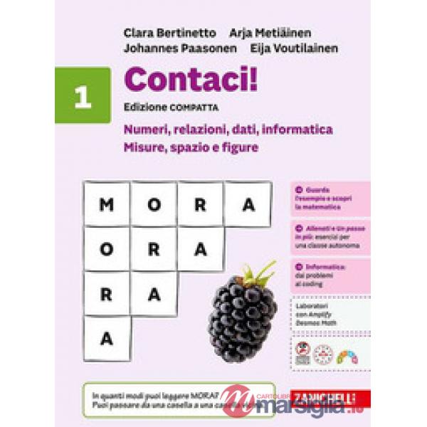CONTACI! TERZA EDIZIONE. NUMERI, RELAZIONI, DATI, INFORMATICA 1. VOL.1