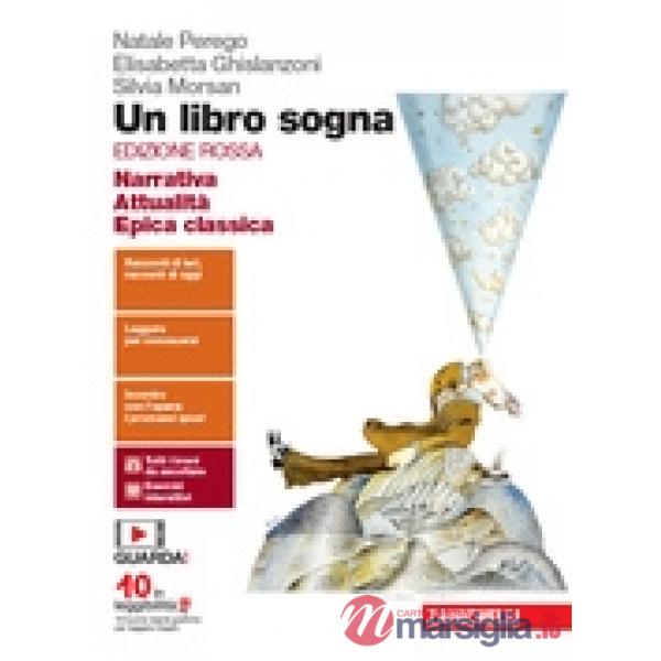 LIBRO SOGNA. EDIZ. ROSSA. NARRATIVA, ATTUALITA, EPICA CLASSICA. PER LE