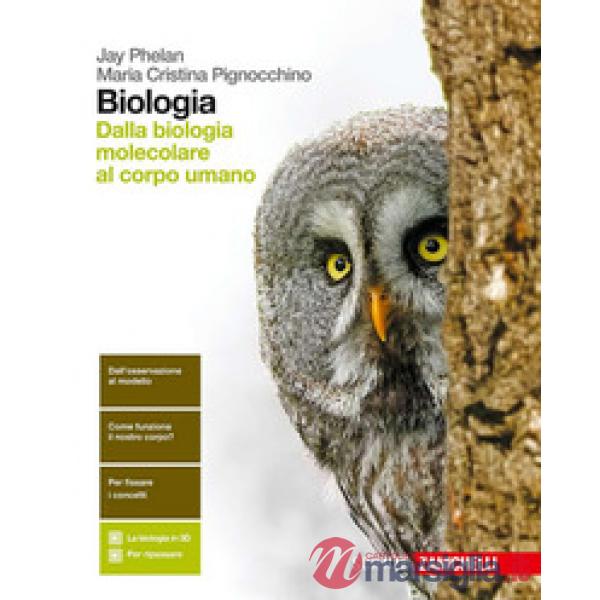 BIOLOGIA. DALLA BIOLOGIA MOLECOLARE AL CORPO UMANO