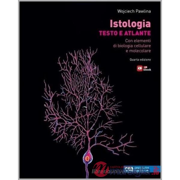 ISTOLOGIA. TESTO E ATLANTE. + ELEMENTI DI BIOLOGIA CELLULARE + EBOOK
