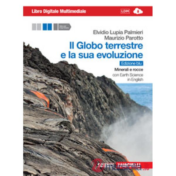 IL GLOBO TERRESTRE E LA SUA EVOLUZIONE - ED. BLU VOL. MINERALI E ROCCE