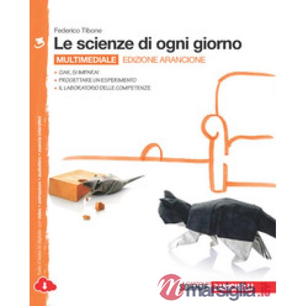 SCIENZE DI OGNI GIORNO. EDIZ. ARANCIONE. CON LABORATORIO DELLE COMPETE