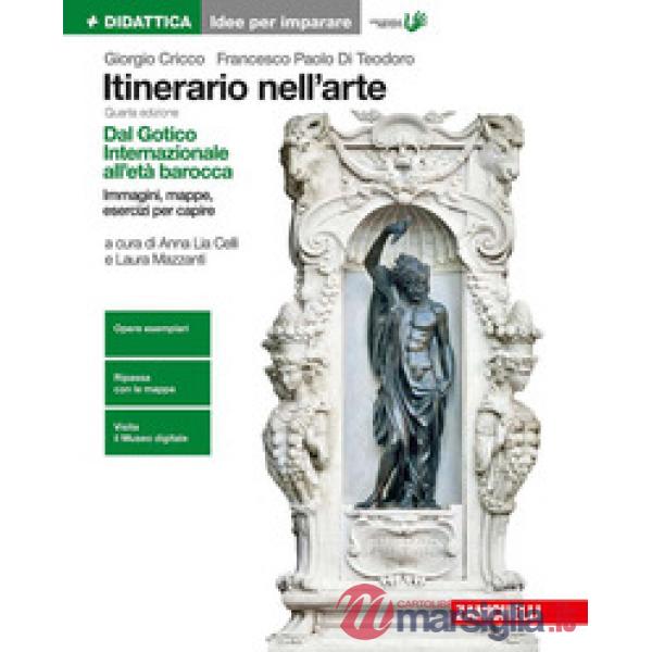 ITINERARIO NELL'ARTE. IDEE PER IMPARARE. PER LE SCUOLE SUPERIORI. VOL.