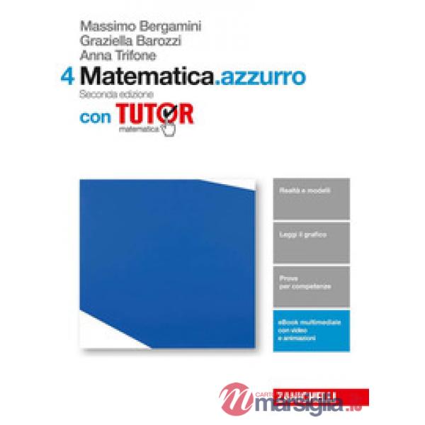 MATEMATICA.AZZURRO. VOL. 4 CON TUTOR. PER LE SCUOLE SUPERIORI. CON AGG