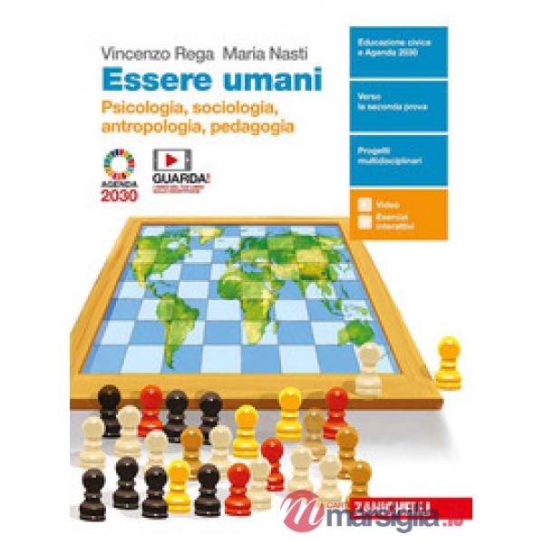 ESSERE UMANI. PSICOLOGIA, SOCIOLOGIA, ANTROPOLOGIA, PEDAGOGIA. PER LA