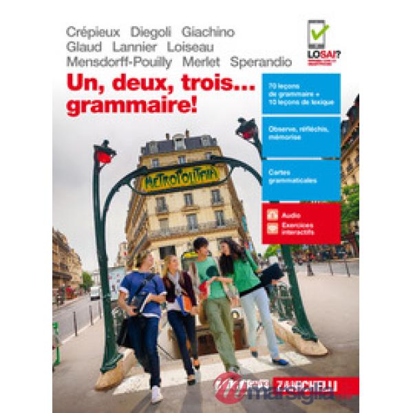 UN, DEUX, TROIS... GRAMMAIRE! PER LE SCUOLE SUPERIORI. CON E - BOOK