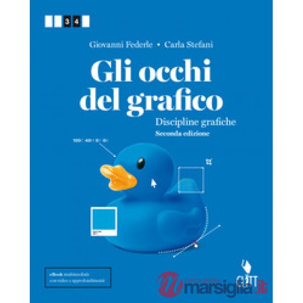 OCCHI DEL GRAFICO. DISCIPLINE GRAFICHE. PER IL SECONDO BIENNIO