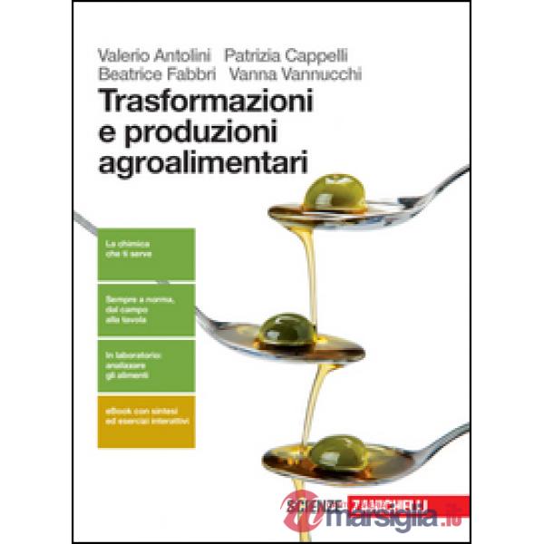 TRASFORMAZIONE E PRODUZIONI AGROALIMENTARI. PER LE SCUOLE SUPERIORI. C