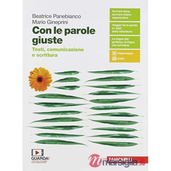 CON LE PAROLE GIUSTE. TESTI, COMUNICAZIONE E SCRITTURA. PER LE SCUOLE