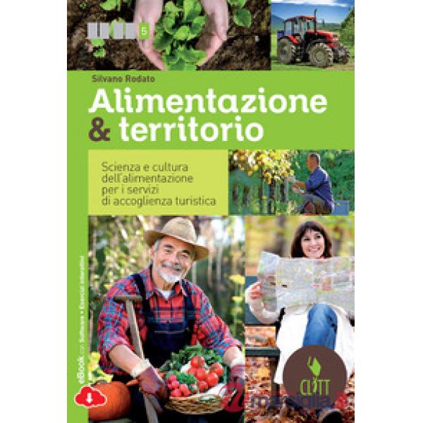 ALIMENTAZIONE & TERRITORIO. SCIENZA E CULTURA DELL'ALIMENTAZIONE
