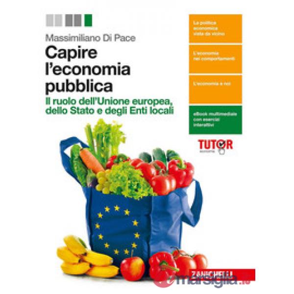 CAPIRE L'ECONOMIA. IL RUOLO DELLA UE, DELLO STATO E DEGLI ENTI LOCALI