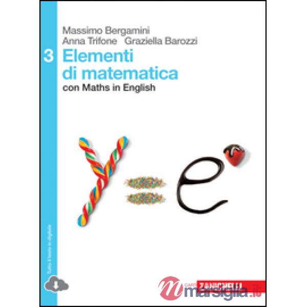 ELEMENTI DI MATEMATICA 3. CON MATHS IN ENGLISH. PER LE SCUOLE SUPERIOR