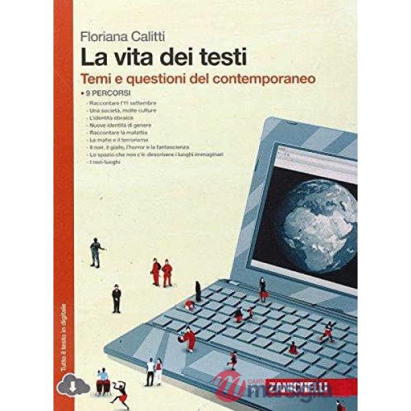 VITA DEI TESTI. TEMI E QUESTIONI DEL CONTEMPORANEO. PER LE SCUOLE SUPE