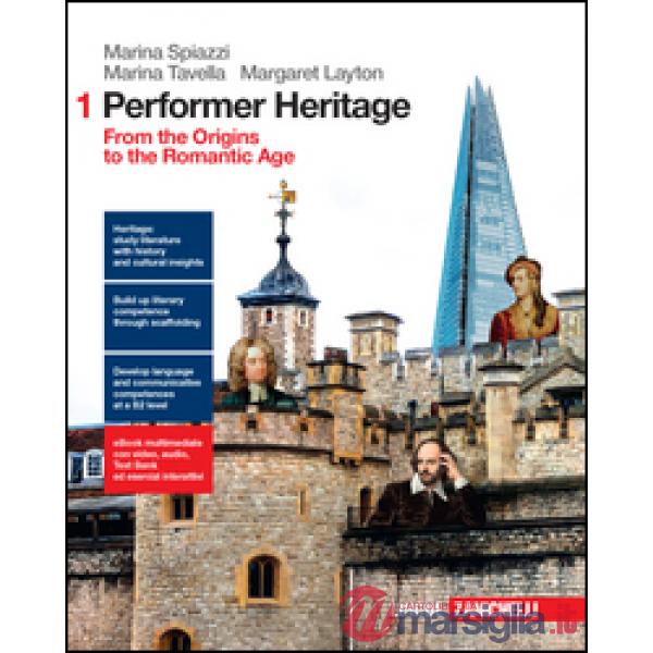 PERFORMER HERITAGE. PER LE SCUOLE SUPERIORI. CON E-BOOK. CON ESPANSION