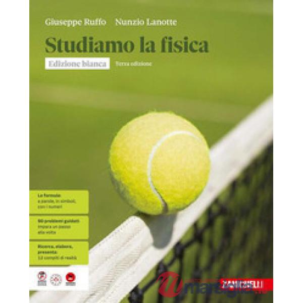 STUDIAMO LA FISICA. EDIZIONE BIANCA 3 ED. VOL UNICO